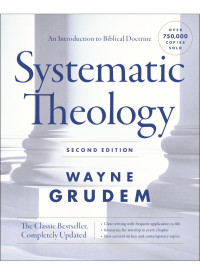 Wayne A. Grudem; — Systematic Theology, Second Edition