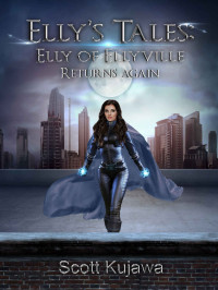 Scott Kujawa — Elly's Tales: Elly of Ellyville Returns Again