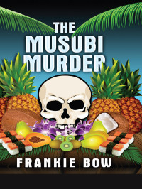 Frankie Bow — The Musubi Murder