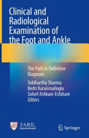 Siddhartha Sharma, Bedri Karaismailoglu, Soheil Ashkani-Esfahani — Clinical and Radiological Examination of the Foot and Ankle - The Path to Definitive Diagnosis (Oct 12, 2024)_(9819742013)_(Springer)