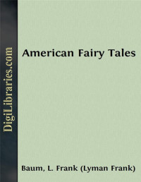L. Frank Baum — American Fairy Tales