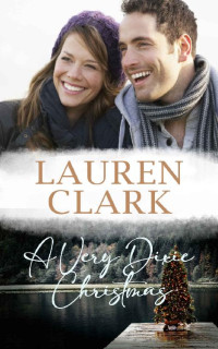 Lauren Clark [Clark, Lauren] — A Very Dixie Christmas: A Southern Christmas Novella