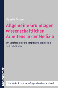 Renate Deinzer — Allgemeine Grundlagen wissenschaftlichen Arbeitens in der Medizin