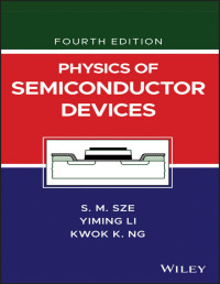 S. M. Sze, Yiming Li, Kwok K. Ng — Physics of Semiconductor Devices