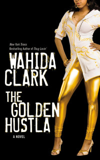 Clark, Wahida — [Thug 05] • The Golden Hustla