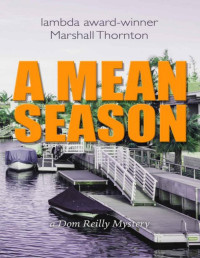 Marshall Thornton — A Mean Season (Dom Reilly 2)