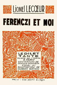 Lionel Lecœur — Ferenczi et moi
