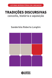 Sanderléia Roberta Longhin — Tradições discursivas - coneito, história e aquisição