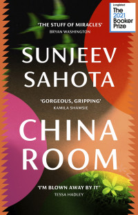 Sunjeev Sahota — China Room