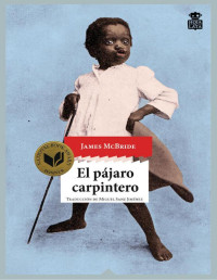 James McBride — El pájaro carpintero