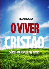 Marcio Valadão — N°096 O Viver Cristão