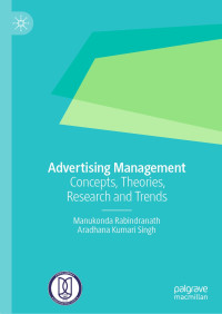 Manukonda Rabindranath & Aradhana Kumari Singh — Advertising Management: Concepts, Theories, Research and Trends