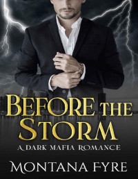 Montana Fyre — Before the Storm: A Dark Mafia Romance (Frost Industries Book 4)