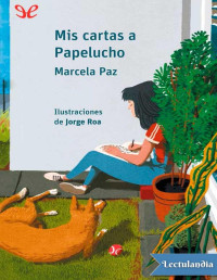 Marcela Paz — MIS CARTAS A PAPELUCHO