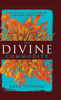 Skye Jethani; — The Divine Commodity