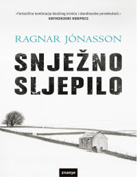 Ragnar Jónasson — Snježno Sljepilo