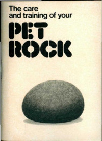 Gary Dahl — The Care and Training of Your Pet Rock