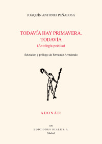 Joaqun Antonio Pealosa Santilln; — Todava hay primavera. Todava