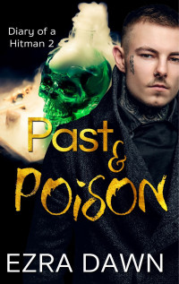 Ezra Dawn — Past and Poison (Diary of a Hitman 2)