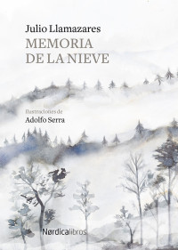 Llamazares, Julio — Memoria de la nieve (Ilustrados) (Spanish Edition)