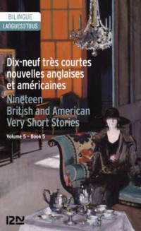 Collectif — Dix-neuf très courtes nouvelles anglaises et américaines - Nineteen English and American Very Short Stories