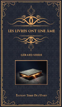 Gérard Serrie — Les livres ont une âme