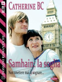 Catherine BC — Samhain: la soglia (Passioni Romantiche) (Italian Edition)