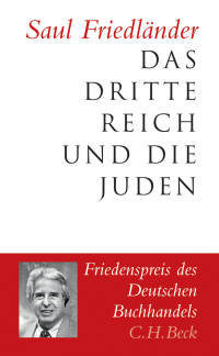 Saul Friedländer — Das Dritte Reich und die Juden