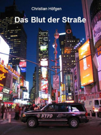 Höfgen, Christian — Das Blut der Straße