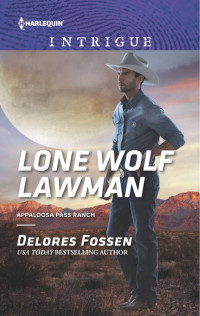 Delores Fossen — [Appaloosa Pass Ranch 01] - Lone Wolf Lawman