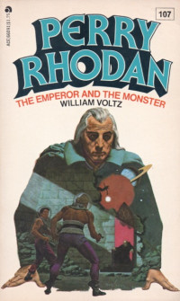 William Voltz — Perry Rhodan 107 - The Emperor and the Monster