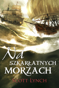 Scott Lynch — 2. Na szkarlatnych morzach