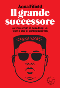 Anna Fifield — Il grande successore