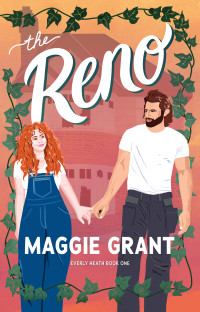 Maggie Grant — The Reno (The Everly Heath Series Book 1)