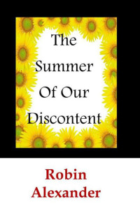 Robin Alexander [Robin Alexander] — The Summer of Our Discontent