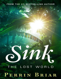 Perrin Briar [Briar, Perrin] — Sink: The Lost World
