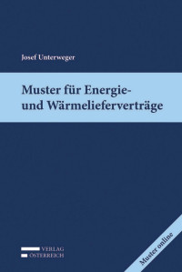 Josef Unterweger; — Muster fr Energie- und Wrmeliefervertrge