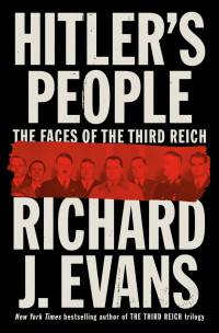 Richard J Evans — Hitler's People: The Faces of the Third Reich