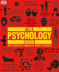 DK & Joannah Ginsburg & Voula Grand & Merrin Lazyan & Marcus Weeks — The Psychology Book (Big Ideas)