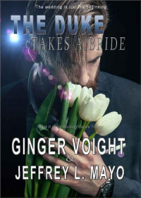 Ginger Voight & Jeffrey L. Mayo — The Duke Takes a Bride (The Rocking Royal Trilogy Book 2)