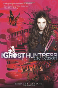 Marley Gibson [Gibson, Marley] — Ghost Huntress 03-The Reason