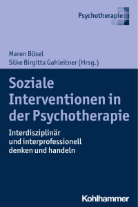 Maren Bösel & Silke Birgitta Gahleitner — Soziale Interventionen in der Psychotherapie