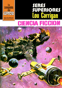 Lou Carrigan — Seres superiores