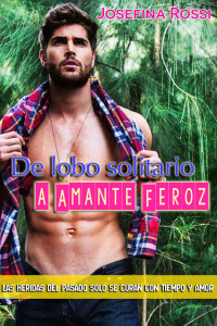 Josefina Rossi — De lobo solitario a amante feroz