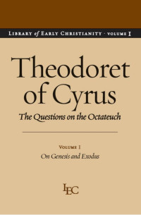 Theodoret of Cyrus — "The Questions of the Octateuch, Volume 1"