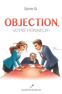 Sylvie G. — Objection, votre honneur !