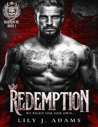 Lily J. Adams — Redemption (Requiem MC Romance Series, Book 1) : We Fight For Our Own...