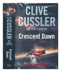 Clive Cussler, Dirk Cussler — Crescent Dawn