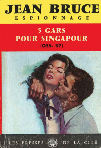 Jean Bruce [Bruce, Jean] — Cinq gars pour Singapour