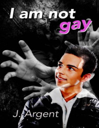 Jay Argent — I Am Not Gay